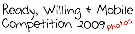 Ready Willing & Mobile competition 2009